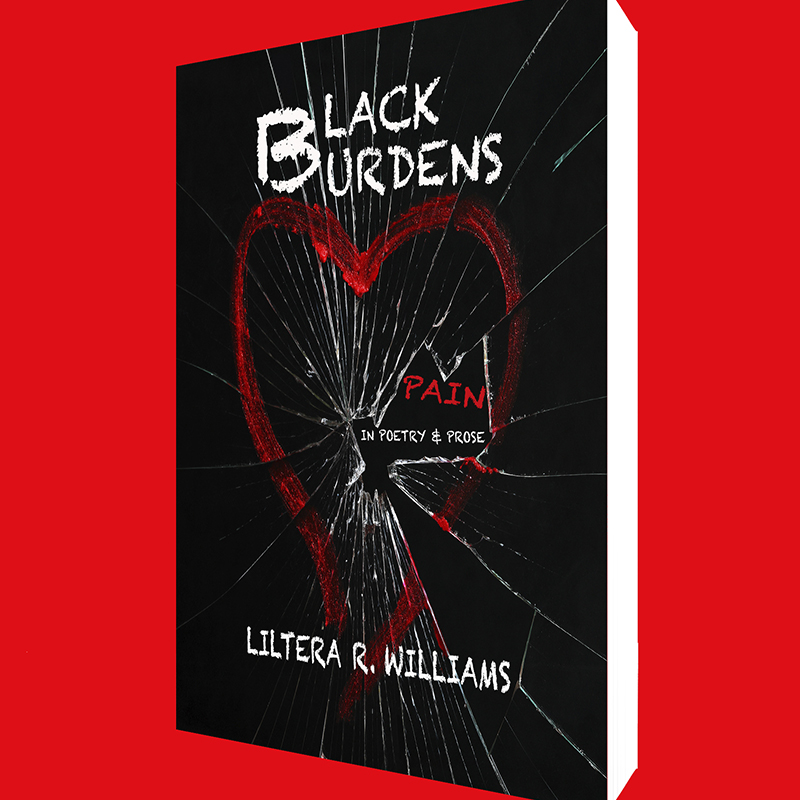 Black Burdens by Liltera R. Williams