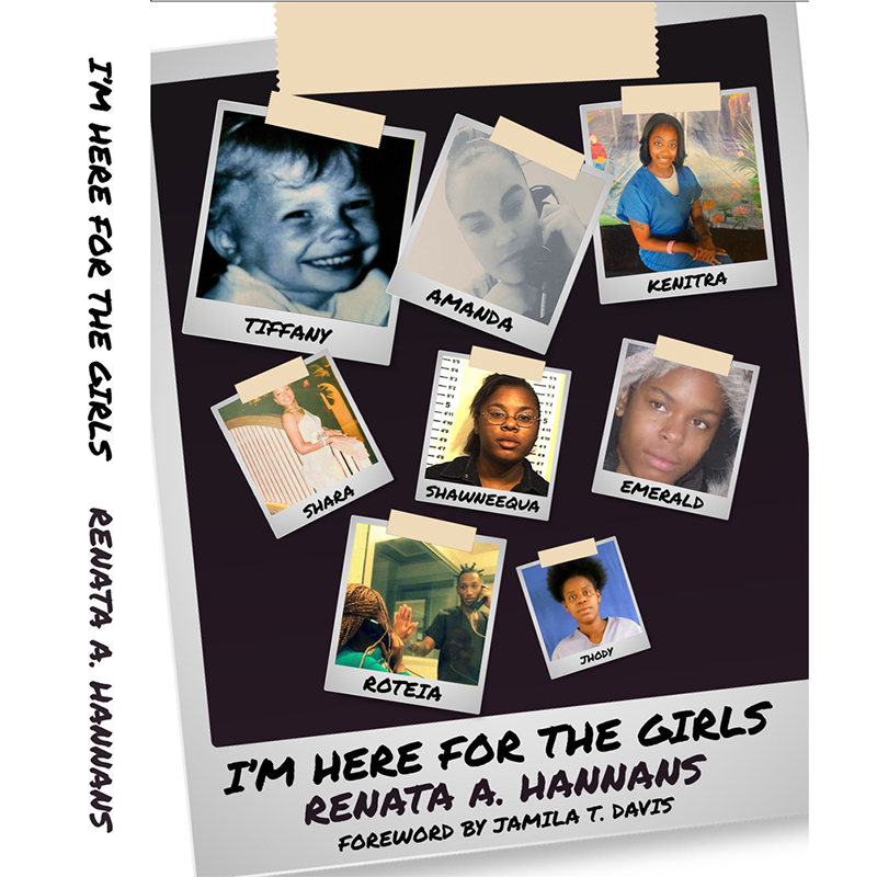 I'm Here For The Girls by Renata A. Hannans
