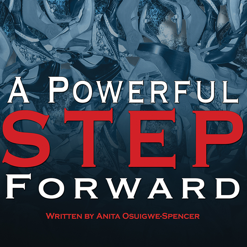 A Powerful Step Forward by Anita Osuigwe-Spencer