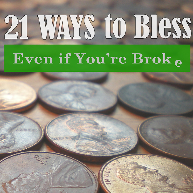 21 Ways to Bless, Even if You're Broke